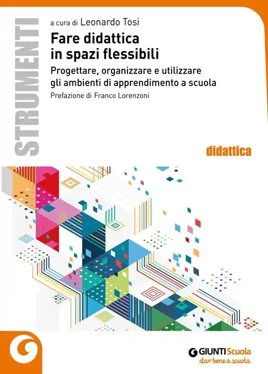 Soddisfatti O Rimborsati Fare didattica in spazi flessibili. Progettare, allestire e utilizzare ambienti di apprendimento