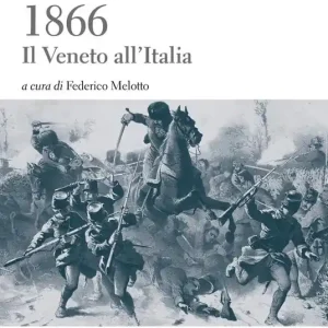 Spedizione Espresso 1866. Il Veneto all‘Italia