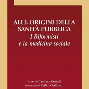Alle origini della sanità pubblica. I riformisti e la medicina sociale Prezzo Di Fabbrica