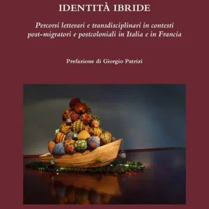 Identità ibride. Percorsi letterari e transdisciplinari in contesti post-migratori e postcoloniali in Italia e in Francia Occasione Imperdibile