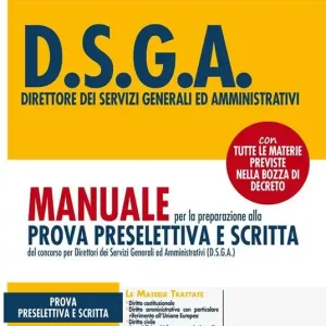 Concorso 2004 DSGA. Manuale per la prova preselettiva e prova scritta Compra Adesso