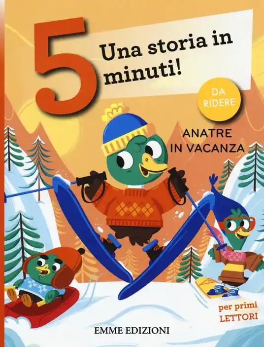 Anatre in vacanza. Una storia in 5 minuti! Ediz. a colori Offerta