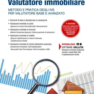 Manuale operativo del valutatore immobiliare. Metodo e pratica degli IVS per valutatore base e avanzato Nuova Collezione