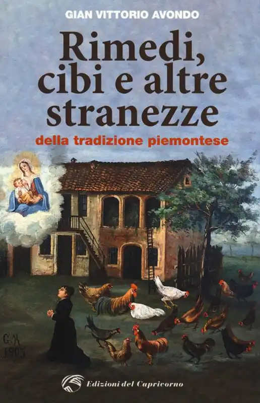 Rimedi, cibi e altre stranezze della tradizione piemontese Ultime Pezzi