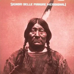 Compra Oggi Stesso I Comanche. Signori delle Pianure Meridionali
