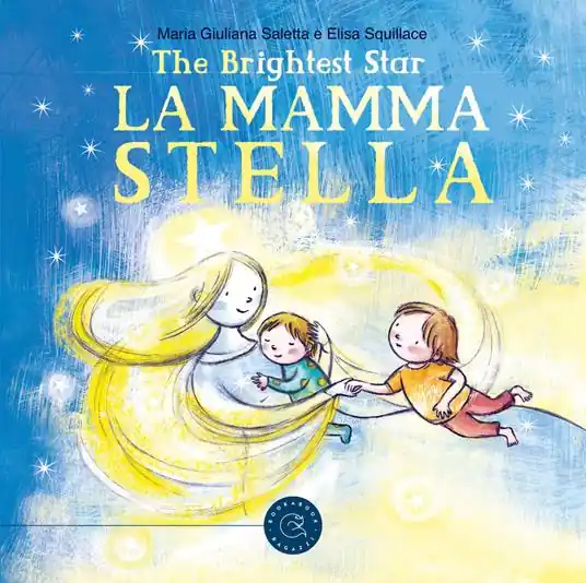 La mamma Stella. The brightest star. Ediz. italiana e inglese Subito Disponibile