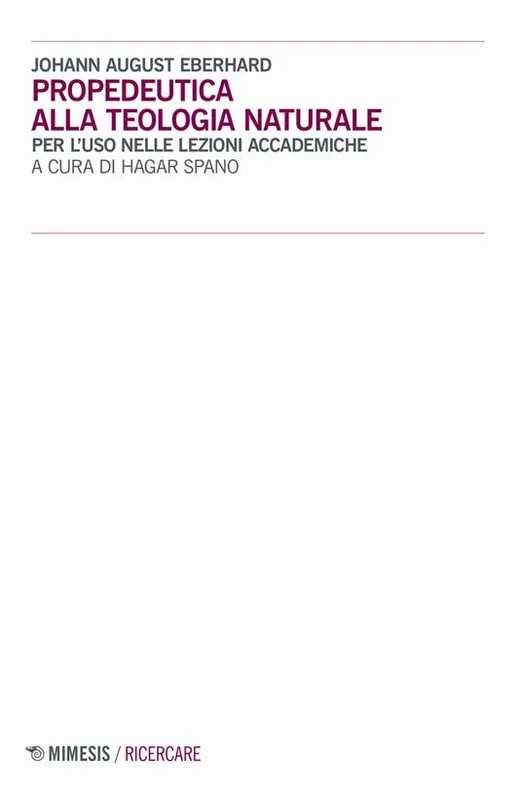 Di Tendenza Propedeutica alla teologia naturale. Per l‘uso nelle lezioni accademiche