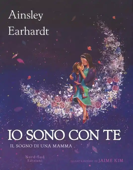 Consegna Rapida Io sono con te. Il sogno di una mamma. Ediz. a colori