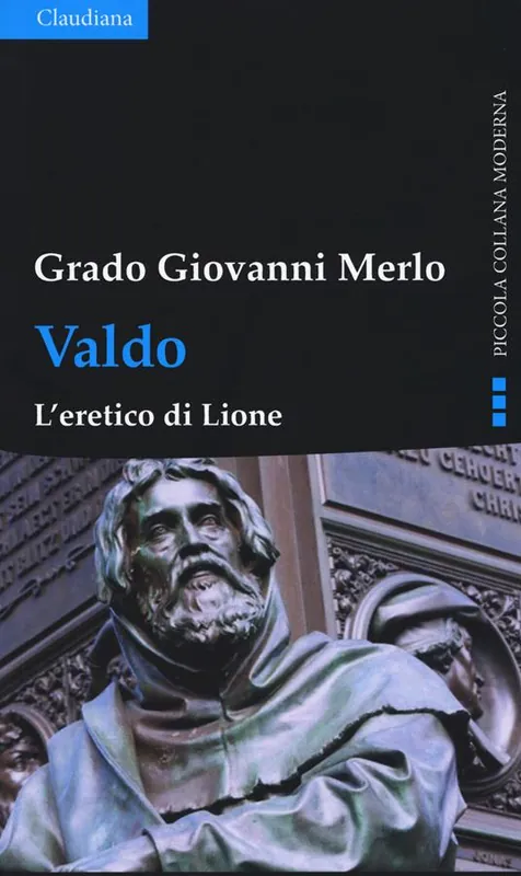 Ultime Pezzi Valdo. L‘eretico di Lione