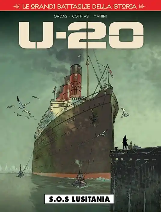 Economico Le grandi battaglie della storia. Vol. 15 S.O.S. Lusitania. U-20.