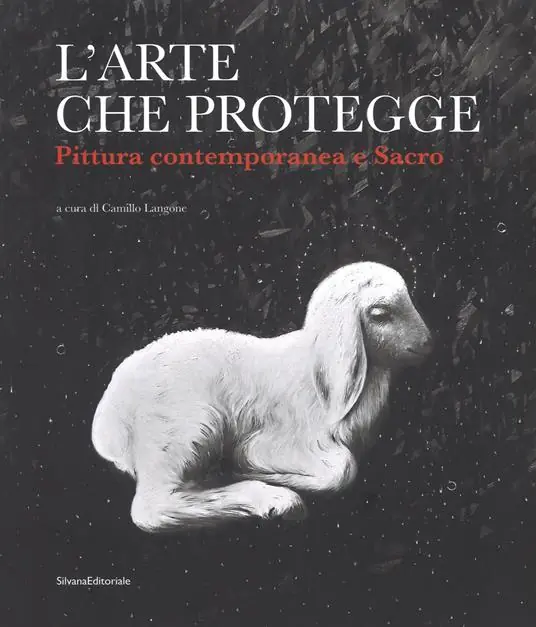Prezzo Di Fabbrica L‘arte che protegge. Pittura contemporanea e sacro. Catalogo della mostra (Ascoli Piceno, 8 dicembre 2018-13 gennaio 2019). Ediz. a colori