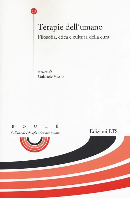 Terapie dell‘umano. Filosofia, etica e cultura della cura Acquista Ora