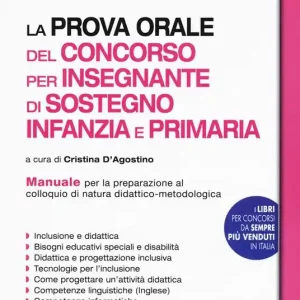 Compra Adesso La prova orale del concorso per insegnante di sostegno Infanzia e Primaria. Manuale per la preparazione al colloquio di natura didattico-metodologica. Con espansione online