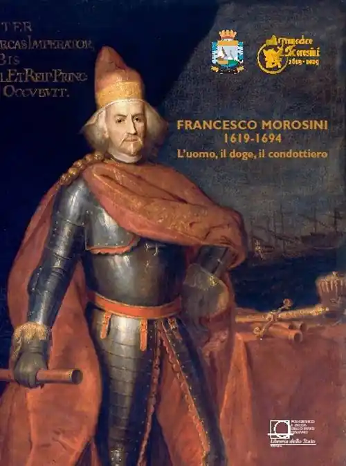 Francesco Morosini (1619-1694). L‘uomo, il doge, il condottiero Promozione Esclusiva
