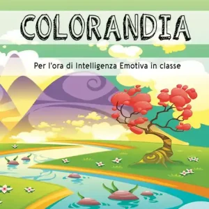 Colorandia. Per l‘ora di intelligenza emotiva in classe. Vol. 1 A Buon Prezzo
