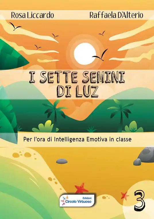 I sette semini di Luz. Per l‘ora di intelligenza emotiva in classe. Vol. 3 Prezzo Di Fabbrica