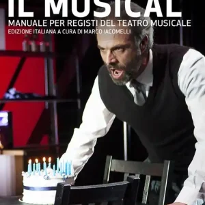 Più Venduto Dirigere il musical. Manuale per registi del teatro musicale