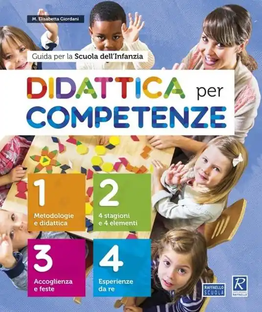 Didattica per competenze. Guida per la Scuola dell‘infanzia Reso Gratuito
