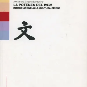 La potenza del wen. Introduzione alla cultura cinese Bestseller