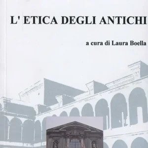 L‘etica degli antichi Consegna Rapida