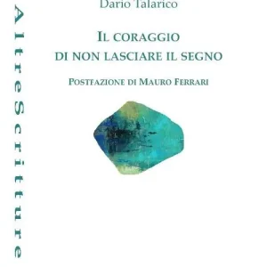 Il coraggio di non lasciare il segno Ultimissimo Modello