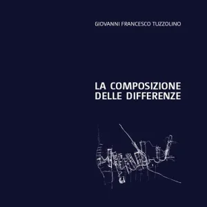 Nuova Collezione La composizione delle differenze. Il progetto di architettura come elaborazione del confine