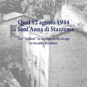 Ordina Subito Quel 12 agosto 1944 a Sant‘Anna di Stazzema