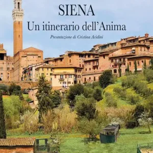 Popolare Siena. Un itinerario dell‘anima