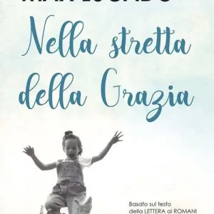 Nella stretta della Grazia. Basato sul testo della Lettera ai romani Bestseller