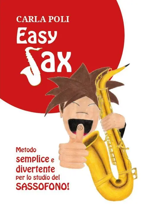Saldi Easy sax. Metodo semplice e divertente per lo studio del sassofono