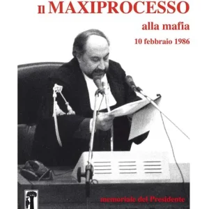 Il maxiprocesso alla mafia. 10 febbraio 1986. Memoriale del Presidente Quantità Limitata