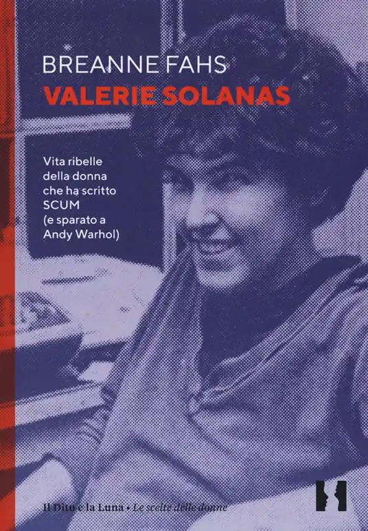 Offerta Del Giorno Valerie Solanas. Vita ribelle della donna che ha scritto SCUM (e sparato a Andy Warhol)