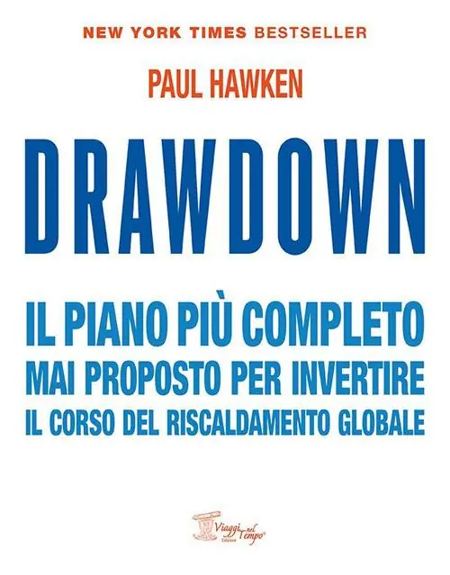 Drawdown. Il piano più completo mai proposto per invertire il corso del riscaldamento globale Subito Disponibile