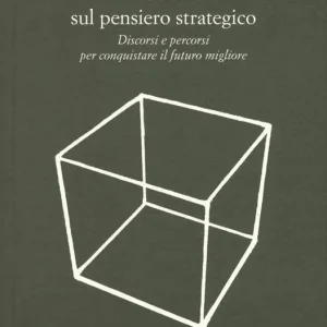 Ultima Occasione Breviario sul pensiero strategico. Discorsi e percorsi per conquistare il futuro migliore
