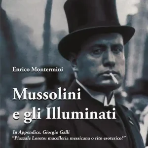 Compra Adesso Mussolini e gli Illuminati. Da piazza San Sepolcro al rito sacrificale di Piazzale Loreto