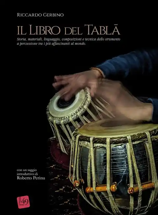 Il libro del Tabla. Storia, materiali, linguaggio, composizioni e tecnica dello strumento a percussione tra i più affascinanti al mondo Spedizione Espresso