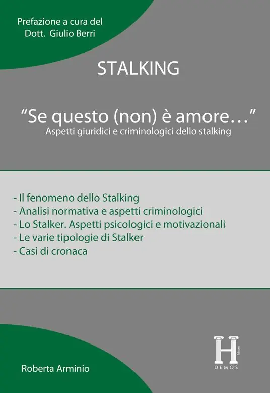 Stalking. «Se questo (non) è amore...». Aspetti giuridici e criminologici dello stalking Offerta Del Giorno
