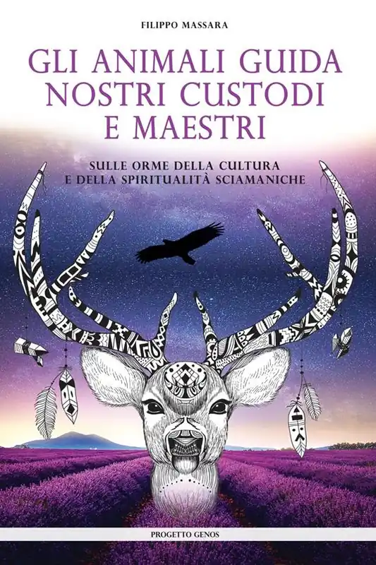 Gli animali guida nostri custodi e maestri. Sulle orme della cultura e della spiritualità sciamaniche Non Perdere