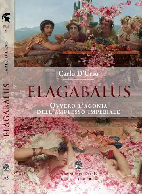 Elagabalus. Ovvero l‘agonia dell‘amplesso imperiale Ordina Subito