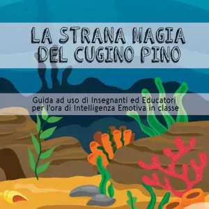 Più Venduto La strana magia del cugino Pino. Per l‘ora di intelligenza emotiva in classe. Vol. 2