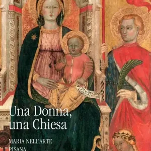 Ultimissimo Modello Una donna, una chiesa. Maria nell‘arte pisana