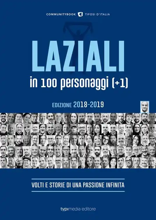 Laziali in 100 personaggi (+1). Volti e storie di una passione infinita Nuovo Arrivo