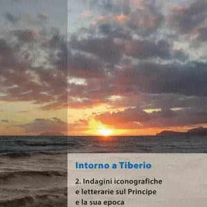 Intorno a Tiberio. Nuova ediz.. Vol. 2 Indagini iconografiche e letterarie sul principe e la sua epoca Promo Stagionale