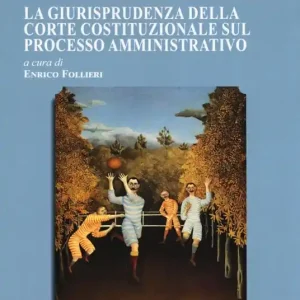 Compra Online La giurisprudenza della Corte Costituzionale sul processo amministrativo
