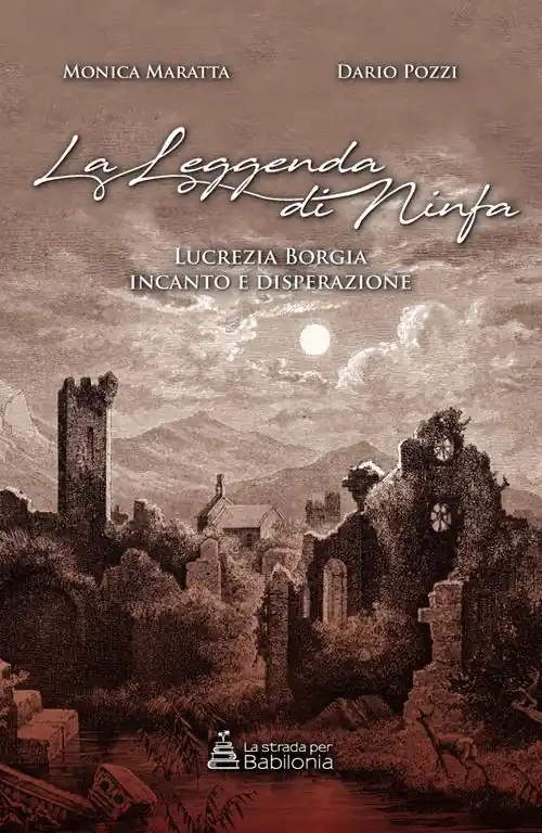 Popolare la leggenda di ninfa. Lucrezia Borgia incanto e disperazione