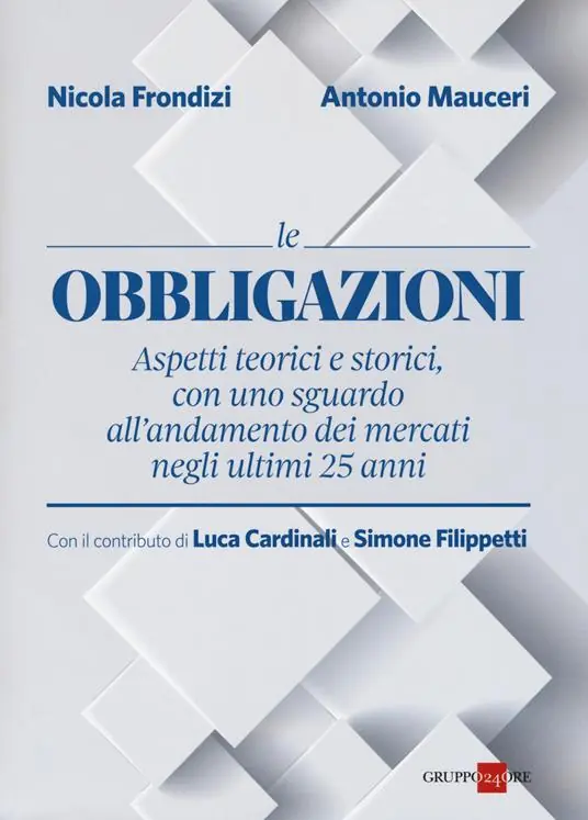 Obbligazioni. Aspetti teorici e storici, con uno guardo all‘andamento dei mercati negli ultimi 25 anni Esclusivo