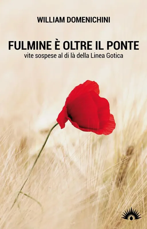 Fulmine è oltre il ponte. Vite sospese al di là della Linea Gotica Ultima Occasione