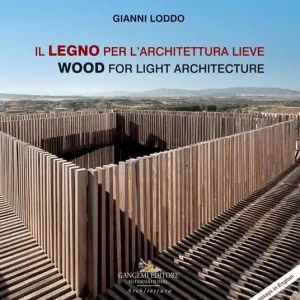 Il legno per l‘architettura lieve-Wood for light arch. Ediz. illustrata Consegna Rapida