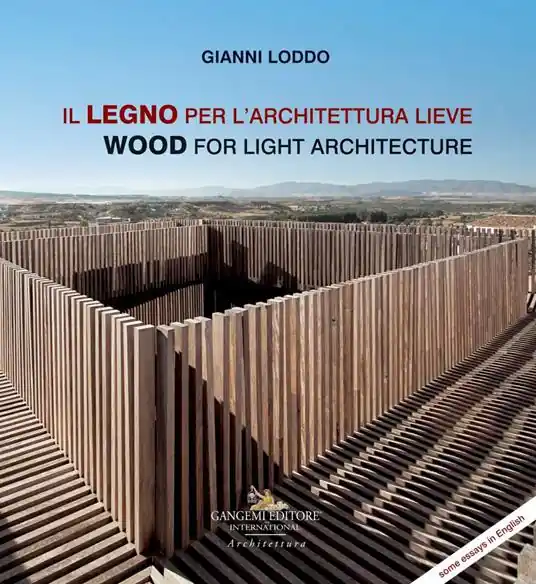 Il legno per l‘architettura lieve-Wood for light arch. Ediz. illustrata Consegna Rapida