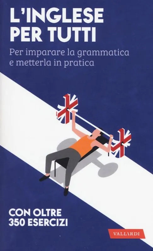L‘inglese per tutti. Per imparare la grammatica e metterla in pratica Professionale